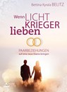 Wenn Lichtkrieger lieben - Bettina Belitz Kyrala - 9783843414159