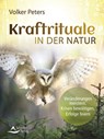 Kraftrituale in der Natur - Volker Peters - 9783843415620