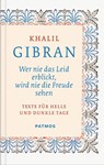 Wer nie das Leid erblickt, wird nie die Freude sehen - Khalil Gibran - 9783843601764