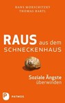 Raus aus dem Schneckenhaus - Hans Morschitzky ; Thomas Hartl - 9783843602846