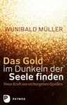 Das Gold im Dunkeln der Seele finden - Wunibald Müller - 9783843606158