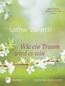 Wie ein Traum wird es sein - Lothar Zenetti - 9783843607254