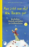 Man sieht nur mit dem Herzen gut - Marlene Fritsch - 9783843608572
