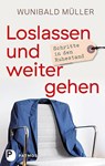 Loslassen und weitergehen - Wunibald Müller - 9783843608855