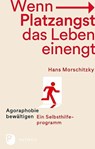 Wenn Platzangst das Leben einengt - Hans Morschitzky - 9783843609128