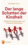 Der lange Schatten der Kindheit - Christian Firus - 9783843610162