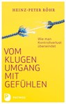 Vom klugen Umgang mit Gefühlen - Heinz-Peter Röhr - 9783843612913
