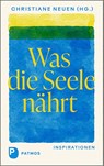 Was die Seele nährt - Christiane Neuen - 9783843614184
