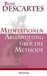Meditationen / Abhandlung über die Methode - René Descartes ; Frank Schweizer - 9783843801218