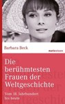Die berühmtesten Frauen der Weltgeschichte - Barbara Beck - 9783843802437