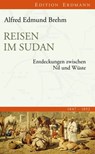 Reisen im Sudan - Alfred Edmund Brehm ; Helmut Arndt - 9783843802901