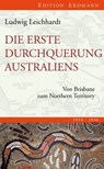Die erste Durchquerung Australiens - Ludwig Leichhardt - 9783843803113