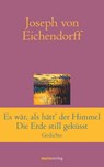 Es war, als hätt' der Himmel die Erde still geküsst - Joseph von Eichendorff - 9783843804639