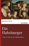 Die Habsburger - Barbara Beck - 9783843805773