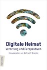 Digitale Heimat - Harald Summa ; Lucia Falkenberg ; Axel Schack ; Gerd Simon ; Norbert Pohlmann ; Staffan Reveman ; Georg Rainer Hofmann ; Alexander Gerybadze ; Michael Opitz - 9783843806541