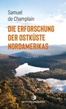 Die Erforschung der Ostküste Nordamerikas - Samuel de Champlain - 9783843806619
