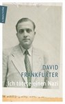 Ich tötete einen Nazi - David Frankfurter ; Schalom Ben-Chorin ; Prof. Dr. Micha Brumlik - 9783843807357