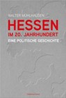 Hessen im 20. Jahrhundert - Walter Mühlhausen - 9783843807463