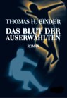 Das Blut der Auserwählten - Thomas Binder - 9783844242447