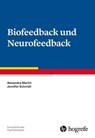 Biofeedback und Neurofeedback - Alexandra Martin ; Jennifer Schmidt - 9783844422290