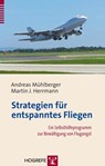 Strategien für entspanntes Fliegen - Andreas Mühlberger ; Martin J. Herrmann - 9783844423273