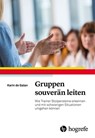 Gruppen souverän leiten - Karin de Galan - 9783844426786