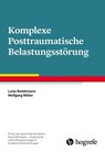 Komplexe Posttraumatische Belastungsstörung - Luise Reddemann ; Wolfgang Wöller - 9783844429619