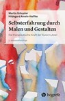 Selbsterfahrung durch Malen und Gestalten - Martin Schuster ; Hildegard Ameln-Haffke - 9783844430592