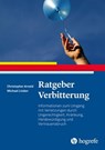 Ratgeber Verbitterung - Christopher Patrick Arnold ; Michael Linden - 9783844431162