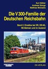 Die V 300-Familie der Deutschen Reichsbahn. Band 2 - Kurt Köhler ; Andreas Stange ; Matthias Michaelis - 9783844660470