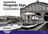Faszination Fliegende Züge - Udo Kandler - 9783844662368