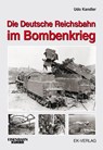Die Deutsche Reichsbahn im Bombenkrieg - Udo Kandler ; Brian Rampp - 9783844664133