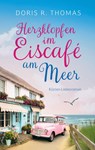 Herzklopfen im Eiscafé am Meer - Doris R. Thomas - 9783844811483