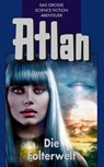 Atlan 18: Die Folterwelt (Blauband) - Clark Darlton ; Klaus Fischer ; H.G. Ewers ; Ernst Vlcek - 9783845333175