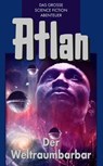 Atlan 21: Der Weltraumbarbar (Blauband) - H.G. Ewers ; Ernst Vlcek ; Peter Terrid ; Dirk Hess - 9783845333205