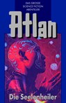 Atlan 35: Die Seelenheiler (Blauband) - Peter Terrid ; Kurt Mahr ; Dirk Hess ; H.G. Francis ; Hans Kneifel - 9783845333342