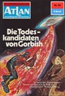 Atlan 55: Die Todeskandidaten von Gorbish - Hans Kneifel - 9783845339290