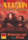 Atlan 838: Attentat auf Atlan - Hubert Haensel - 9783845347127