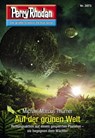 Perry Rhodan 3073: Auf der grünen Welt - Michael Marcus Thurner - 9783845360737