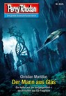 Perry Rhodan 3225: Der Mann aus Glas - Christian Montillon - 9783845362250