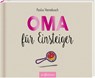 Oma für Einsteiger - Paulus Vennebusch - 9783845819303