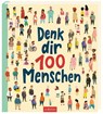 Denk dir 100 Menschen - Jackie Mccann - 9783845845838