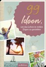99 Ideen, um das Leben in vollen Zügen zu genießen - Christine Rickhoff - 9783845847078