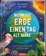 Wenn die Erde einen Tag alt wäre ... - Tom Jackson - 9783845852225