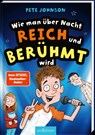 Wie man über Nacht reich und berühmt wird (Wie man) - Pete Johnson - 9783845855967