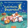 Mein Schlummer-Licht-Buch: Gute Nacht, Bauernhof - Maria Höck - 9783845859644