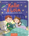 Kalle und Lola: Ab ins Bett, kleine Lola - Sarah Welk - 9783845861821