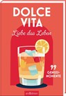 Dolce Vita - Liebe das Leben -  - 9783845862767