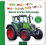 Hör mal rein, wer kann das sein? - Meine ersten Fahrzeuge -  - 9783845865805