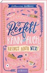 Perfekt kann ich auch, bringt aber nix! - Catherine Wilkins - 9783845871776